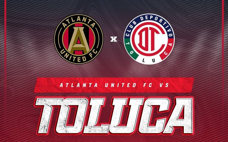 Toluca y Atlanta United disputan duelo amistoso - El Sol de Toluca |  Noticias Locales, Policiacas, sobre México, Edomex y el Mundo